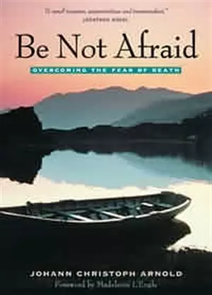Be Not Afraid: Life, Death and Eternity