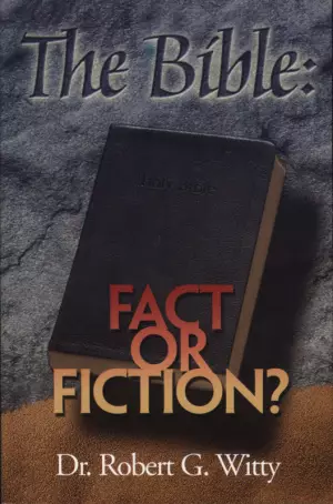 The Bible Fact Or Fiction