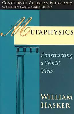 Metaphysics: Constructing a World View