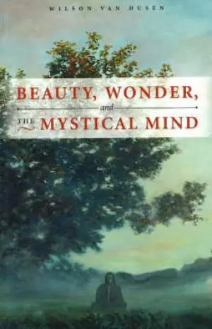Beauty, Wonder, and the Mystical Mind