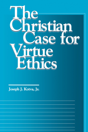Christian Case For Virtue Ethics
