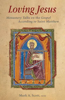 Loving Jesus: Monastery Talks on the Gospel According to Saint Matthew