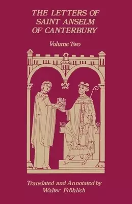 The Letters of Saint Anselm of Canterbury: Volume 2 Letters 148-309, as Archbishop of Canterbury