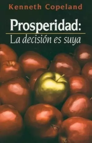 Prosperidad: La Decision Ed Suya: Prosperity - The Choice Is Yours