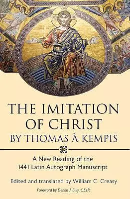The Imitation of Christ by Thomas a Kempis: A New Reading of the 1441 Latin Autograph Manuscript