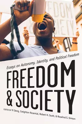 Freedom and Society: Essays on Autonomy, Identity, and Political Freedom