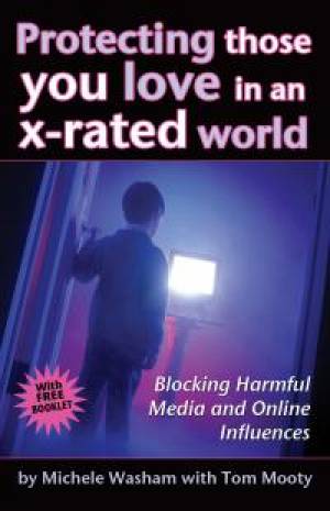 Protecting Those You Love in an X-Rated World [With Free Booklet]