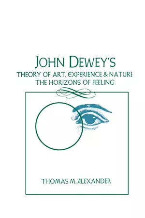 John Dewey's Theory of Art, Experience, and Nature : The Horizons of Feeling