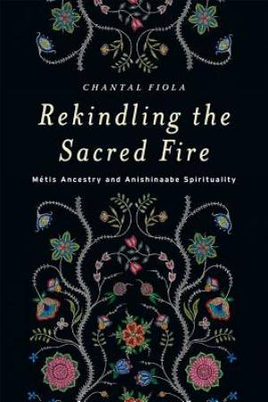 Rekindling the Sacred Fire