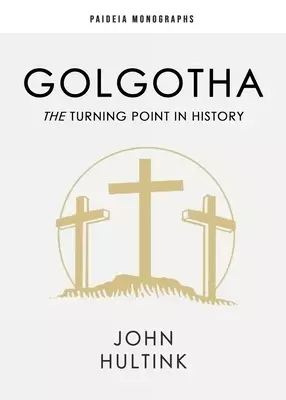 Golgotha: The Turning Point in History