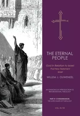 The Eternal People II: God in Relation to Israel: Post-New Testament Israel