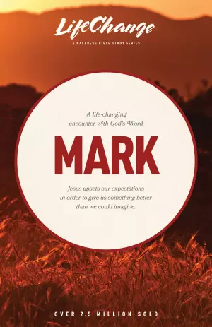 LifeChange Mark :A Life-Changing Encounter with God's Word 