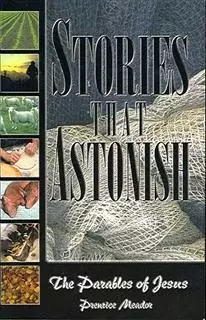 Stories that Astonish: The Parables of Jesus