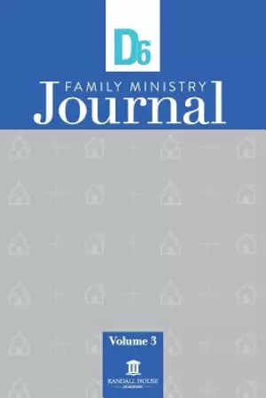 D6 Family Ministry Journal: Vol. 3