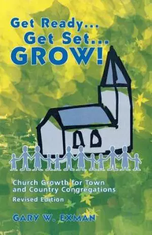 Get Ready Get Set Grow!: Church Growth for Town and Country Congregations