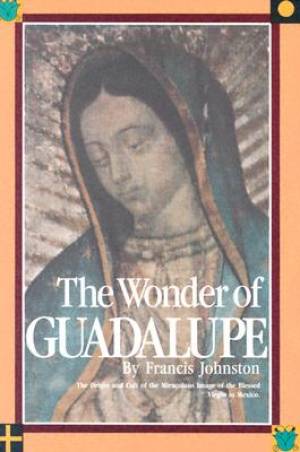 The Wonder of Guadalupe