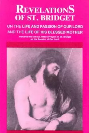 Revelations on the Life and Passion of Our Lord and the Life of His Blessed Mother