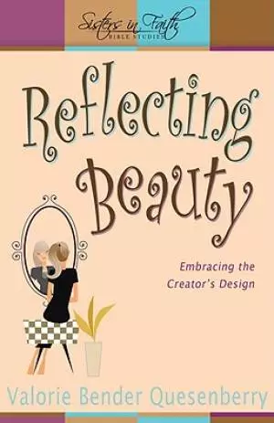 Reflecting Beauty : Embracing The Creators Design