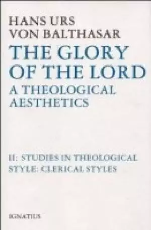 Glory of the Lord Theological Aesthetics