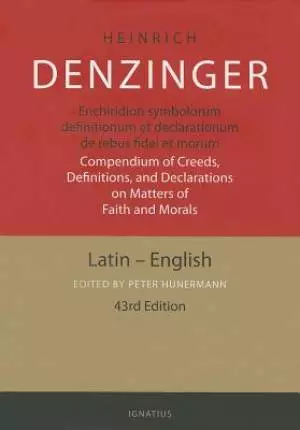 Enchiridion Symbolorum: A Compendium of Creeds, Definitions and Declarations of the Catholic Church