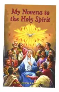 My Novena to the Holy Spirit: Arranged for Private Prayer: Including a Short Catechism of the Holy Spirit