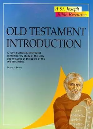 Old Testament Introduction: A Fully-Illustrated, Entry-Level, Contemporary Study of the Story and Message of the Books of the Old Testament