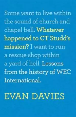 Whatever Happened to C. T. Studd's Mission?