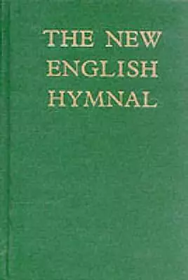The New English Hymnal : Words E