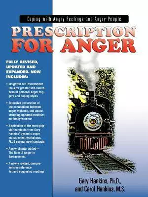 Prescription for Anger: Coping with Angry Feelings and Angry People