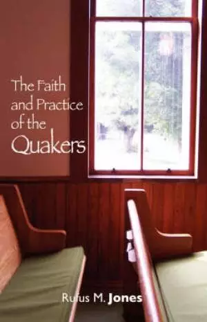Faith And Practice Of The Quakers