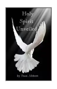 Holy Spirit Unveiled