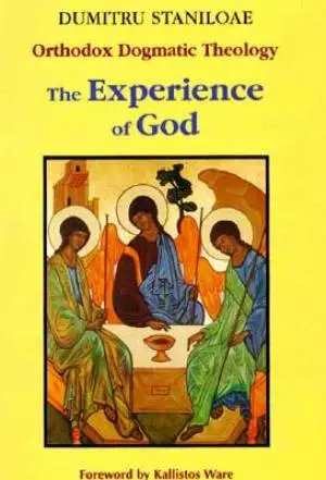 Orthodox Dogmatic Theology The Experience of God