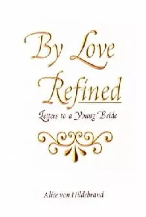By Love Refined: Letters to a Young Bride