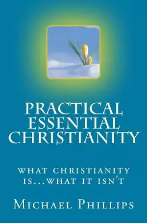 Practical Essential Christianity