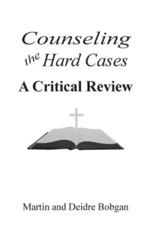 Counseling the Hard Cases: A Critical Review