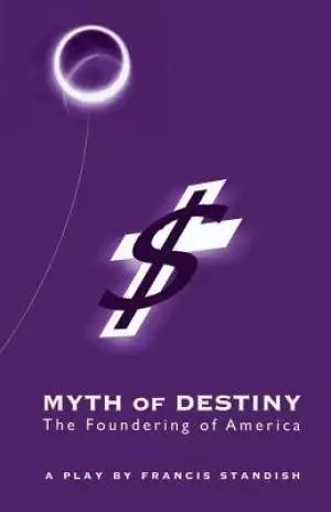 Myth of Destiny: The Foundering of America