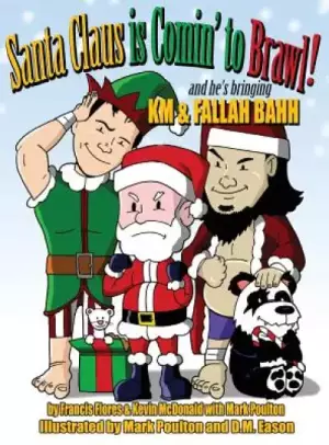 Santa Claus is Comin' to Brawl!: And He's Bringing KM & Fallah Bahh