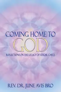 Coming Home to God: Reflections on the Legacy of Edgar Cayce
