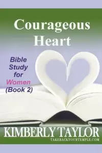 Courageous Heart: Bible Study for Women (Book 2)