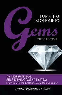 Turning Stones Into Gems: An Inspirational Self-Development System