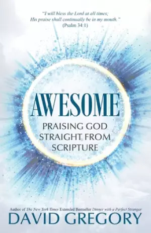 Awesome: Praising God Straight from Scripture