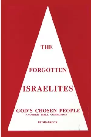 The Forgotten Israelites: God's Chosen People