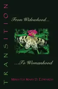 Transition: From Widowhood to Womanhood: A Resource Handbook for Widows