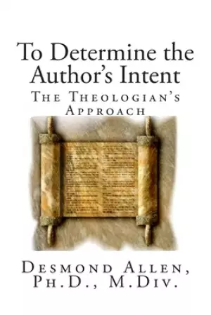 To Determine the Author's Intent: The Theologian's Approach