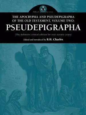 The Apocrypha and Pseudepigrapha of the Old Testament, Volume Two: Pseudepigrapha