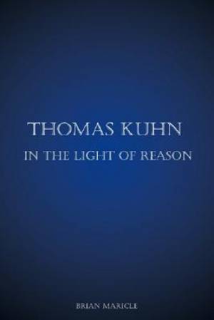 Thomas Kuhn in the Light of Reason