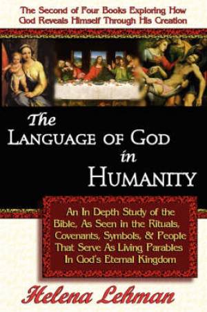 Language Of God In Humanity, 2nd In The Language Of God Series