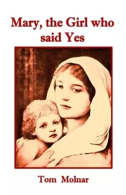 Mary, the Girl who said Yes
