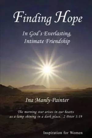 Finding Hope In God's Everlasting, Intimate Friendship