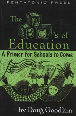 The Abc's of Education: A Primer for Schools to Come